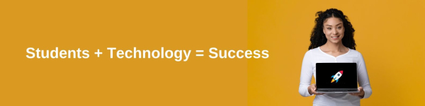 Female teenager holding laptop with rocket logo on the screen. Standing against gold background with the headline Students+Technology=Success.