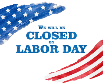 American flag design with the words "We Will Be Closed On Labor Day"